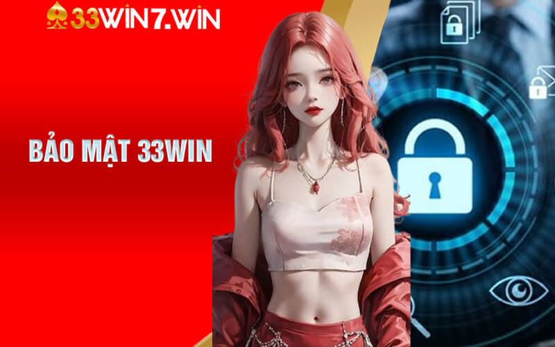 Bảo Mật 33Win - Chính Sách Bảo Mật Bạn Cược Uy Tín 1 Bảo Mật 33Win