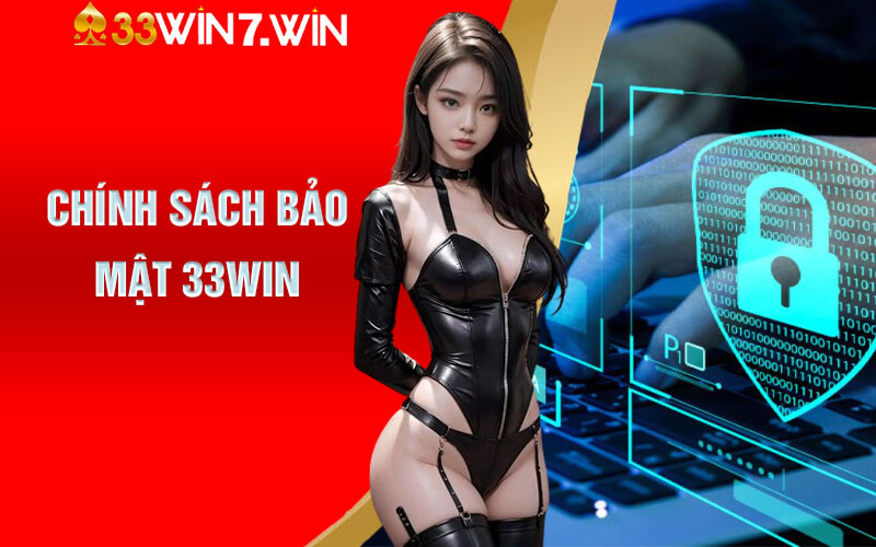 Bảo Mật 33Win - Chính Sách Bảo Mật Bạn Cược Uy Tín 2 Chính sách bảo mật 33Win