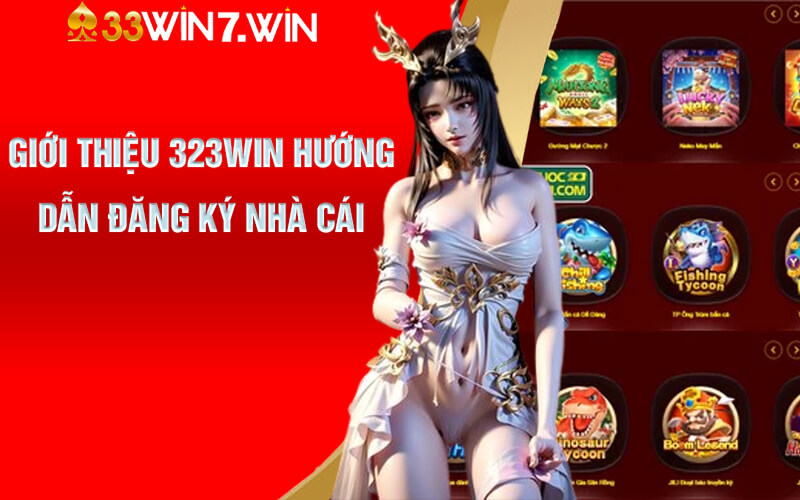 Giới Thiệu 33Win - Địa Điểm Cá Cược Được Yêu Thích Top 1 4 Giới thiệu 323win hướng dẫn đăng ký nhà cái