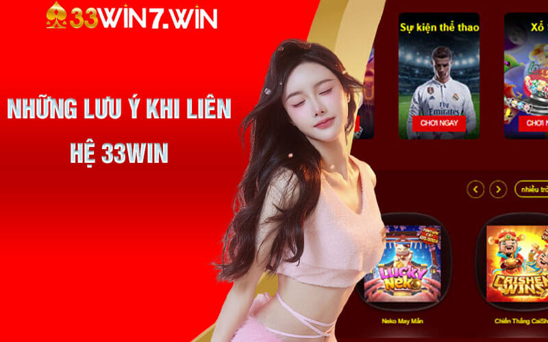 Liên Hệ 33Win - Trải Nghiệm Dịch Vụ CSKH Tận Tình Tại 33Win 3 Những lưu ý khi liên hệ 33Win
