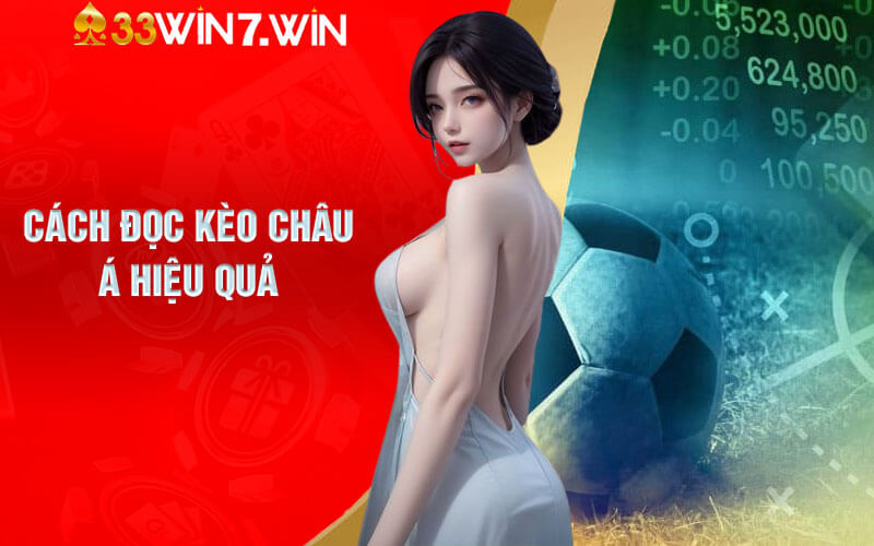 Kèo Châu Á - Tỷ Lệ Kèo Châu Á Hấp Dẫn Tại Sảnh 33Win 9 Cách đọc kèo Châu Á hiệu quả