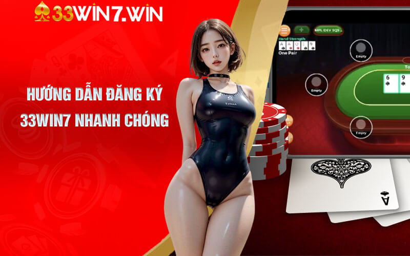 Poker Online - Trải Nghiệm Poker Trực Tuyến Tại 33Win7 8 Hướng dẫn đăng ký 33Win7 nhanh chóng
