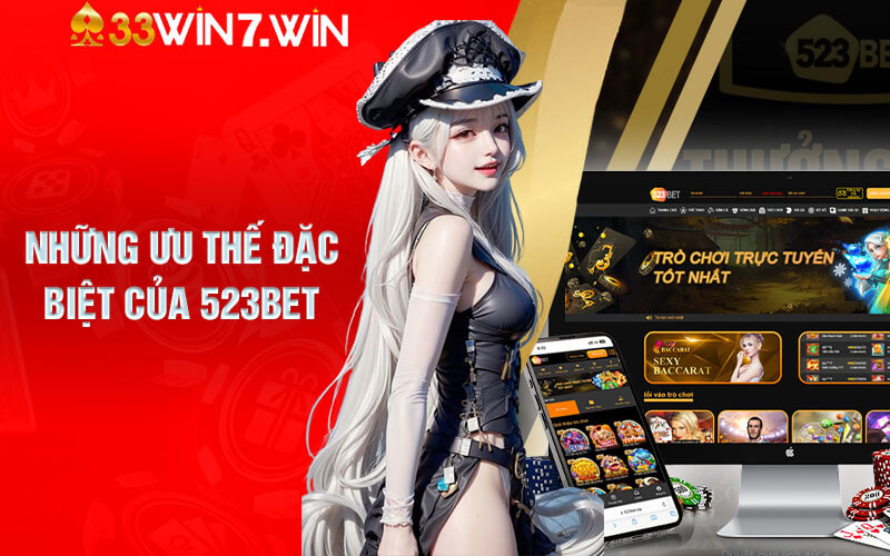523Bet - Link Mới Vào Nhà Cái 532Bet Nhận Code 50k 6 Những ưu thế đặc biệt của 523bet