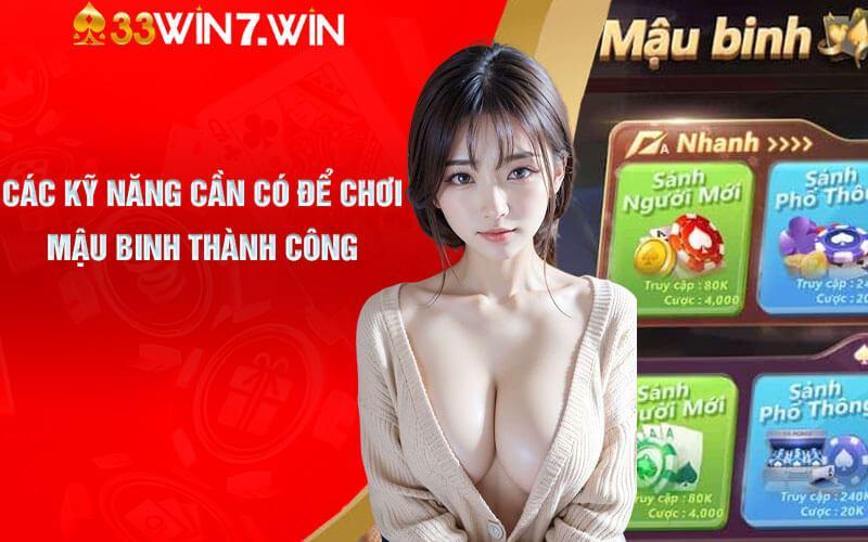 Mậu Binh Online - Bật Mí Bí Quyết Chinh Phục Tại 33Win 7 Các kỹ năng cần có để chơi Mậu Binh thành công