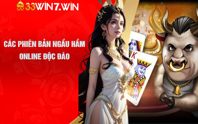 Ngầu Hầm Online - Tựa Game Độc Đáo Tại Sân Chơi 33Win 8 Các phiên bản Ngầu Hầm Online độc đáo