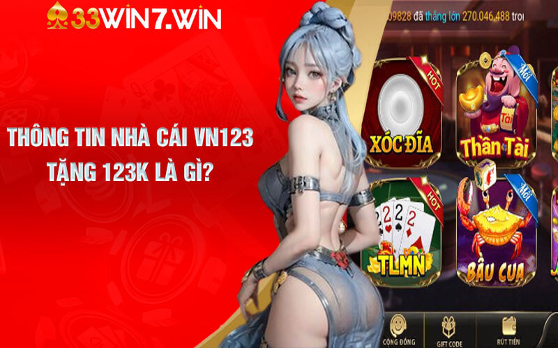 VN123 Tặng 123K | Khuyến Mãi Cực Hấp Dẫn Tại VN123 Club 6 Thông tin nhà cái VN123 tặng 123K là gì?