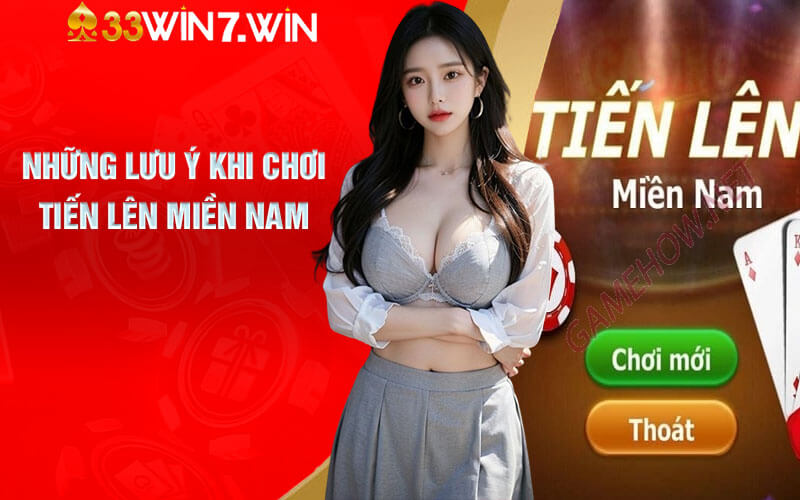 Bí Quyết Chơi Tiến Lên Miền Nam Cực Chuẩn Tại Nhà Cái 33Win 9 Những lưu ý khi chơi Tiến Lên Miền Nam